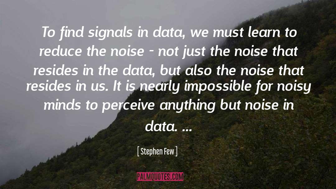 Data Analytic quotes by Stephen Few