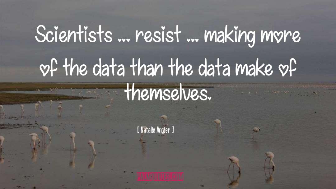 Data Analytic quotes by Natalie Angier