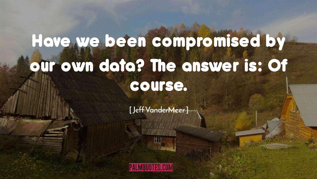 Data Analytic quotes by Jeff VanderMeer