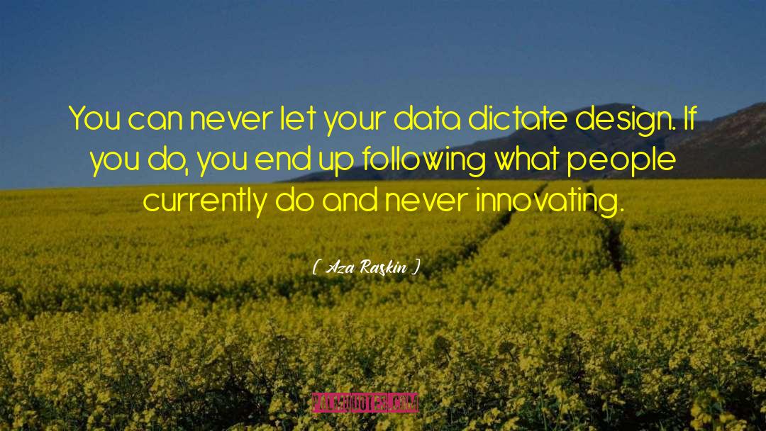 Data Driven quotes by Aza Raskin