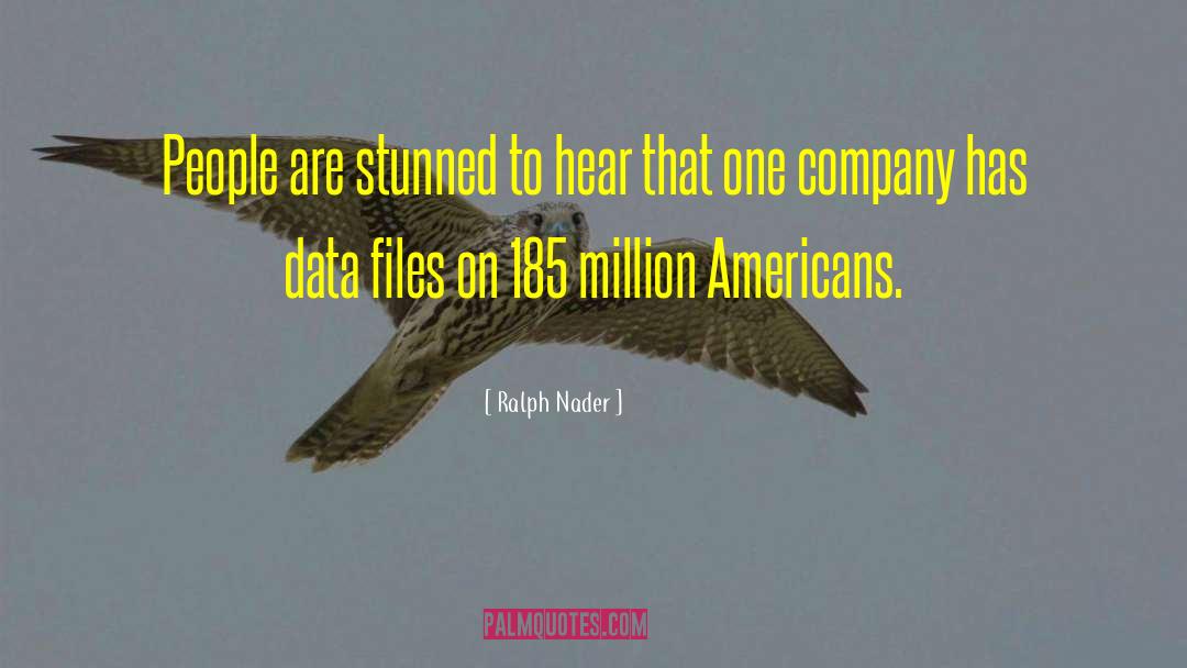 Data Driven quotes by Ralph Nader