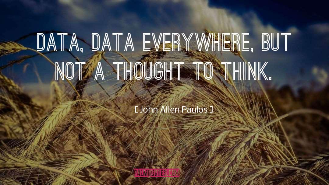 Data Is King quotes by John Allen Paulos