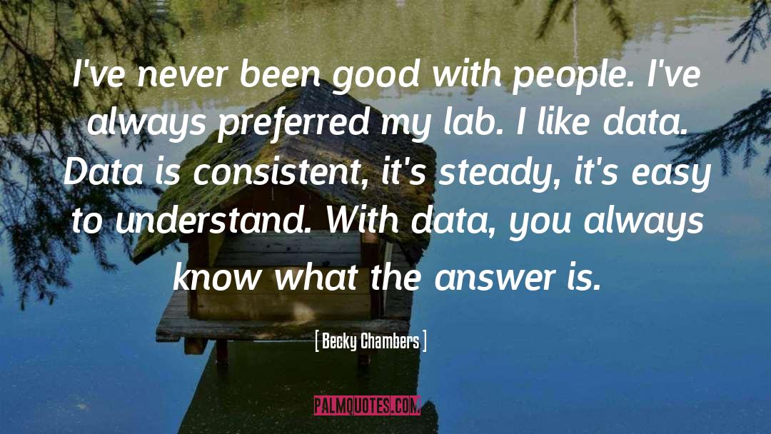 Data Is King quotes by Becky Chambers
