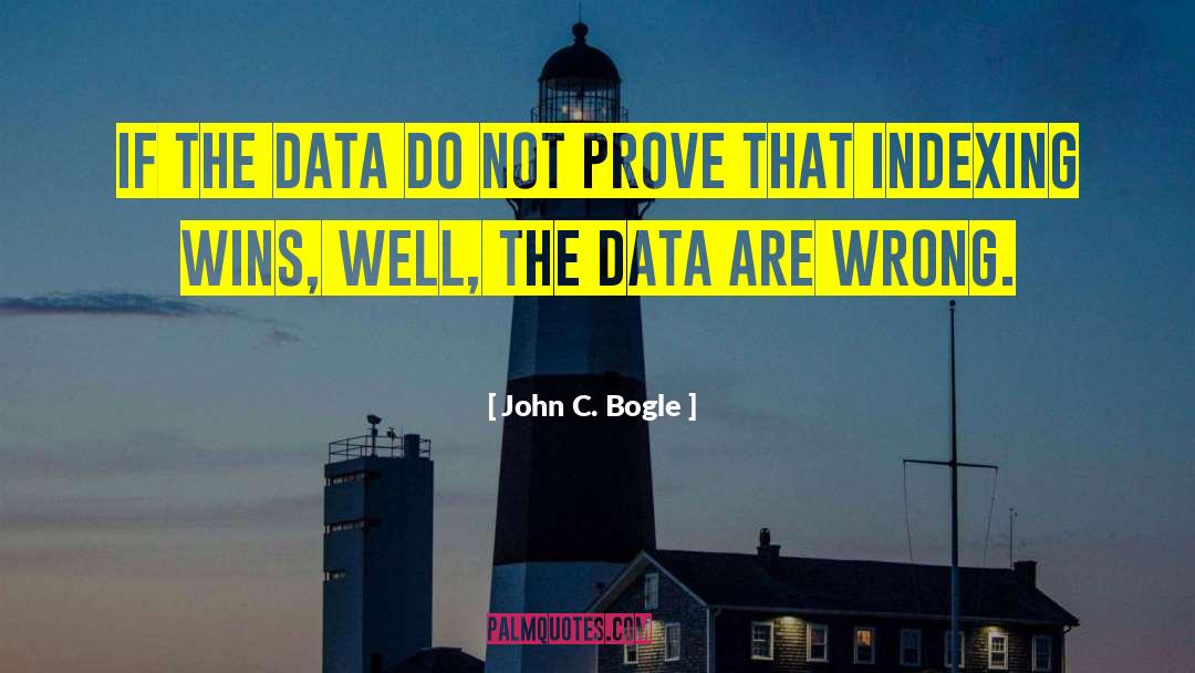 Data Is King quotes by John C. Bogle