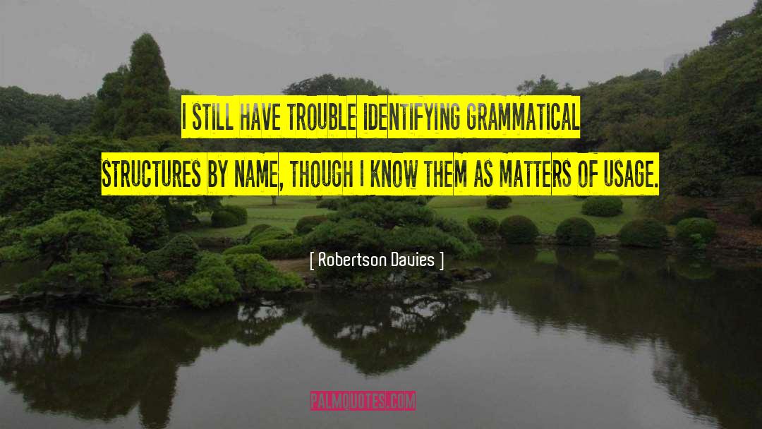 Data Structures quotes by Robertson Davies