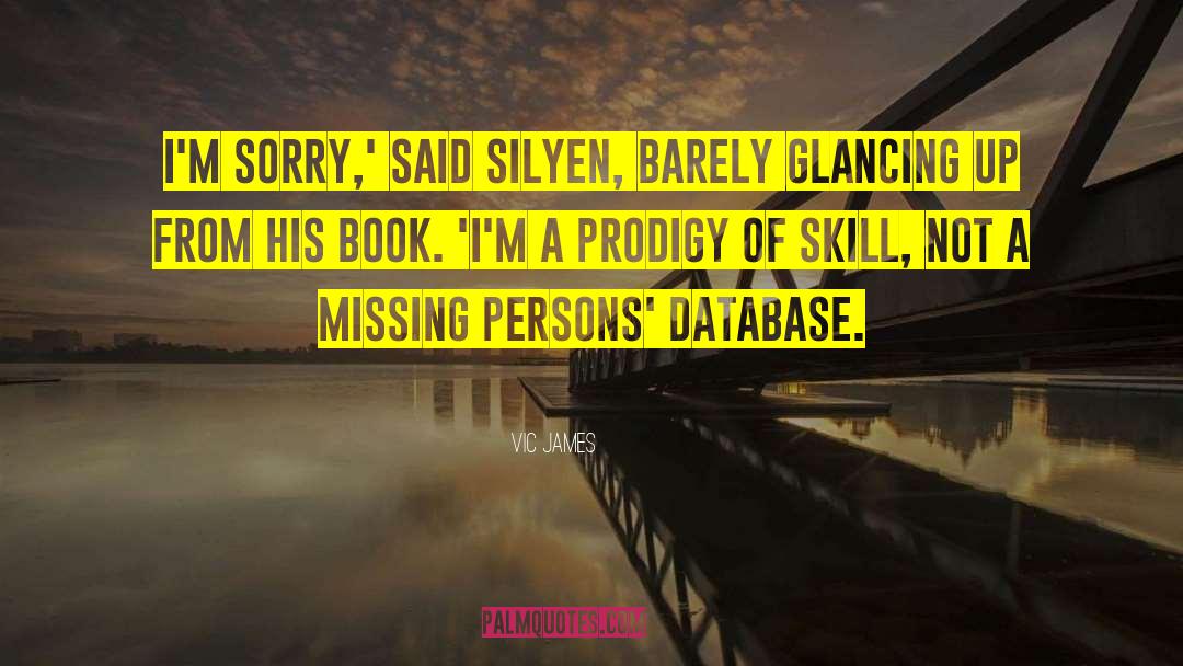 Database quotes by Vic James