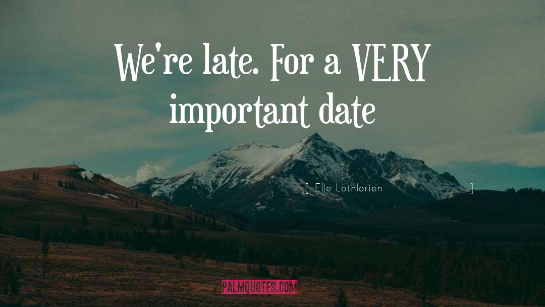 Date Crasher quotes by Elle Lothlorien