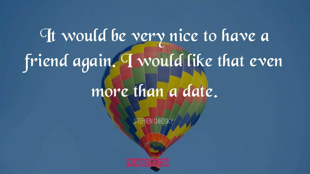 Date quotes by Stephen Chbosky