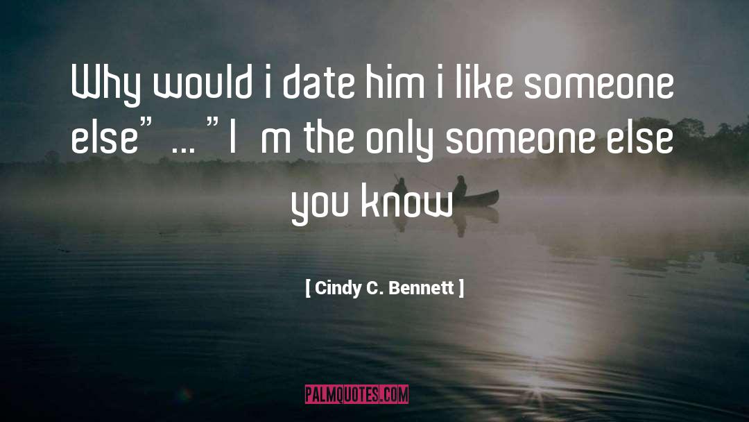 Date quotes by Cindy C. Bennett