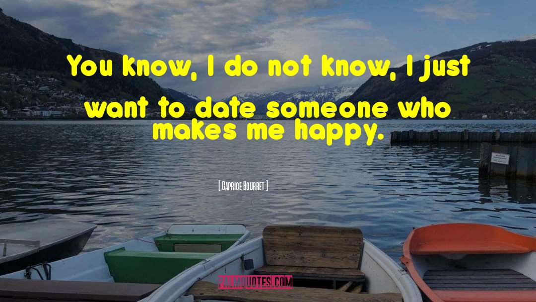 Date Requirements quotes by Caprice Bourret