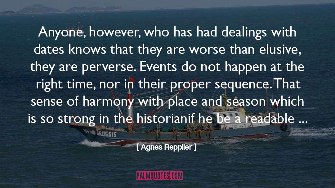 Dates quotes by Agnes Repplier