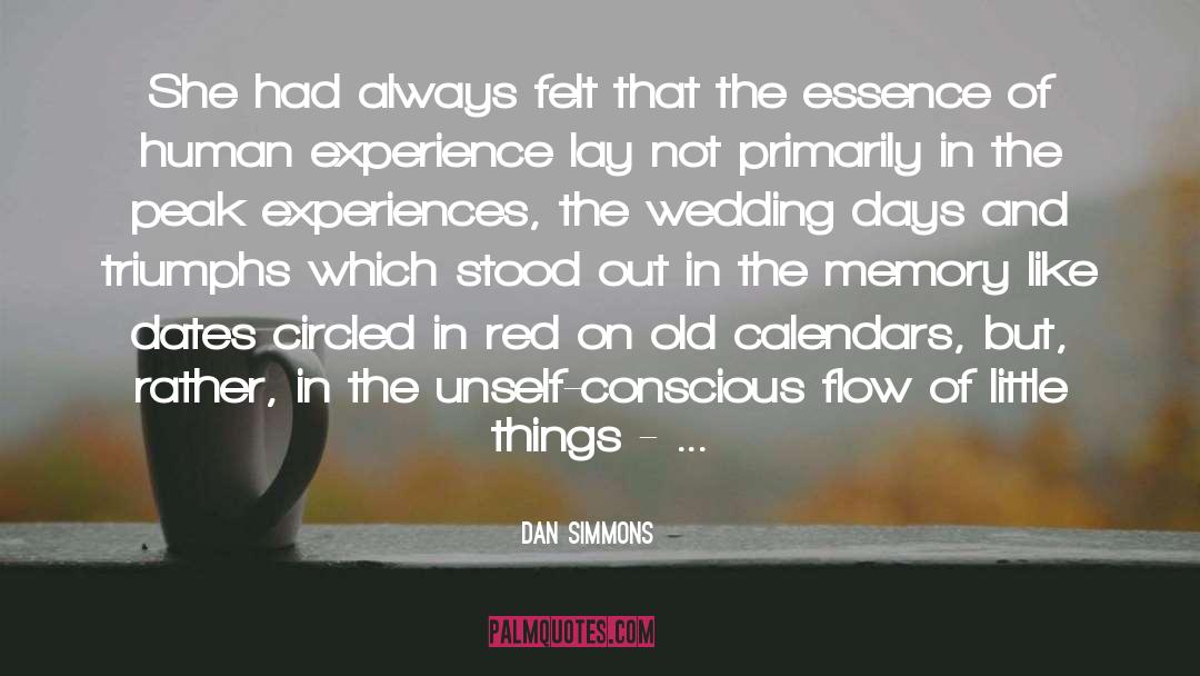 Dates quotes by Dan Simmons
