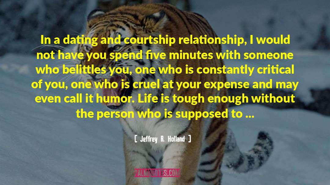 Dating Dilemmas quotes by Jeffrey R. Holland