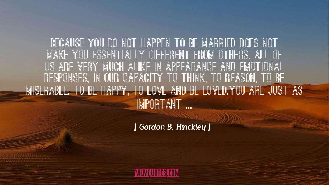Dating In Your Thirties quotes by Gordon B. Hinckley