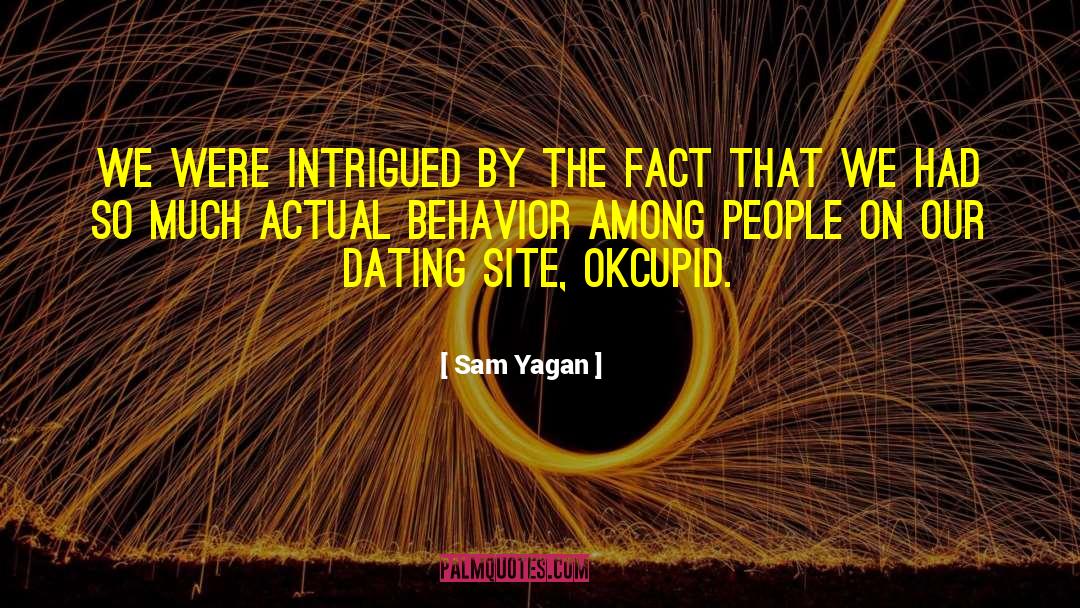 Dating Site quotes by Sam Yagan