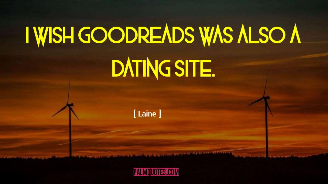 Dating Site quotes by Laine
