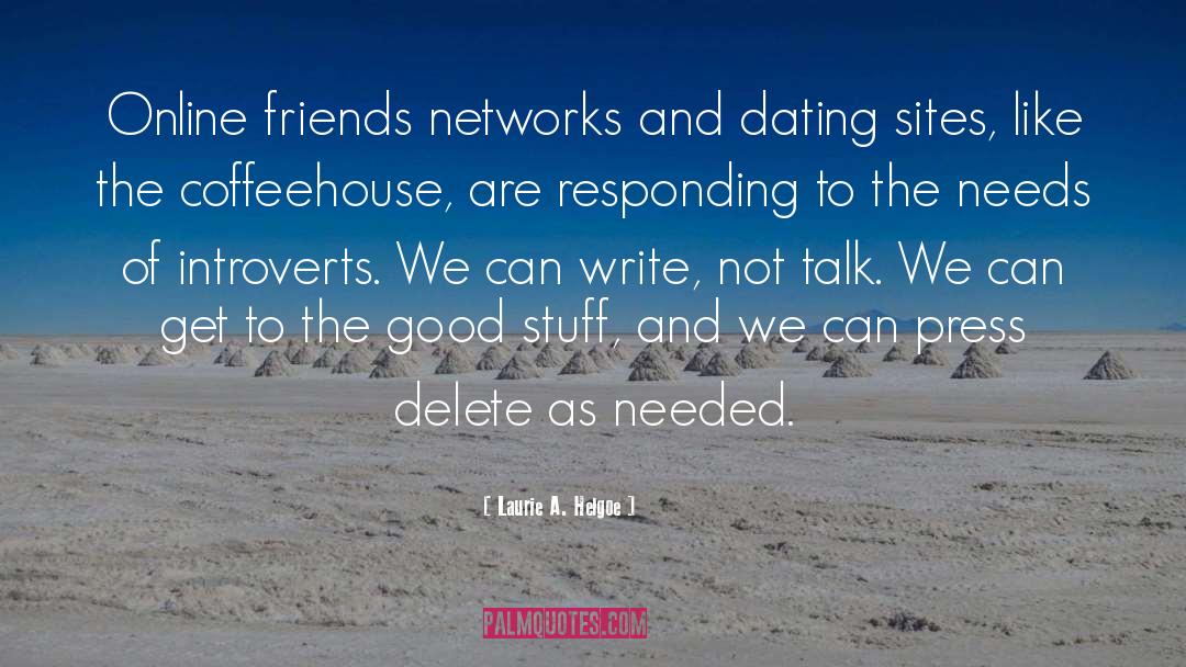 Dating Sites quotes by Laurie A. Helgoe