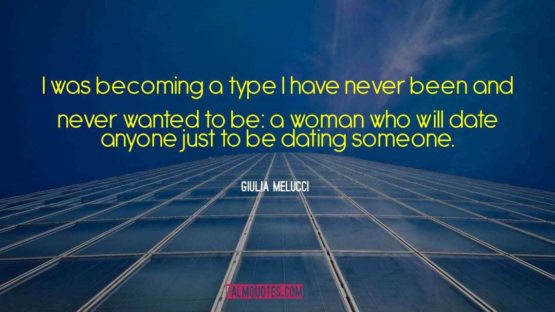 Dating Someone quotes by Giulia Melucci