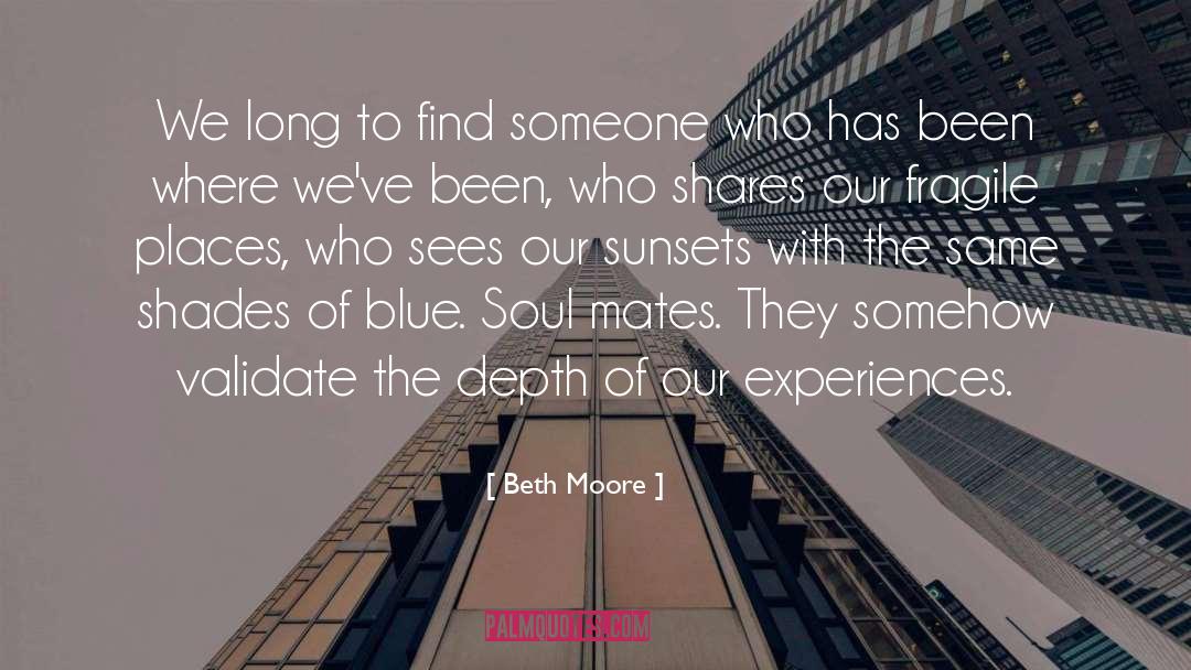 Dating Soul Mate quotes by Beth Moore