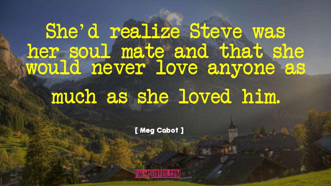 Dating Soul Mate quotes by Meg Cabot