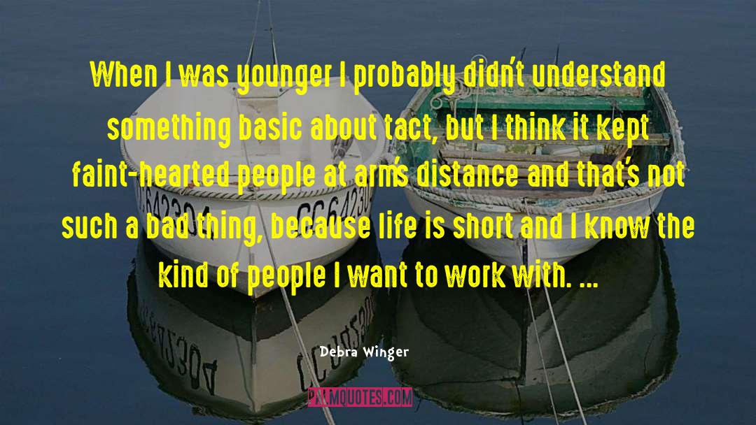 Dating Younger People quotes by Debra Winger
