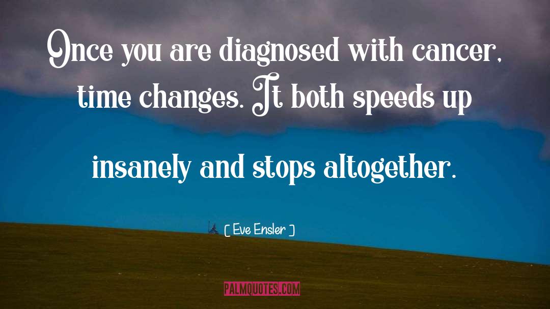 Dattoli Cancer quotes by Eve Ensler