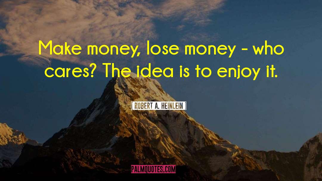 Daubers Money quotes by Robert A. Heinlein