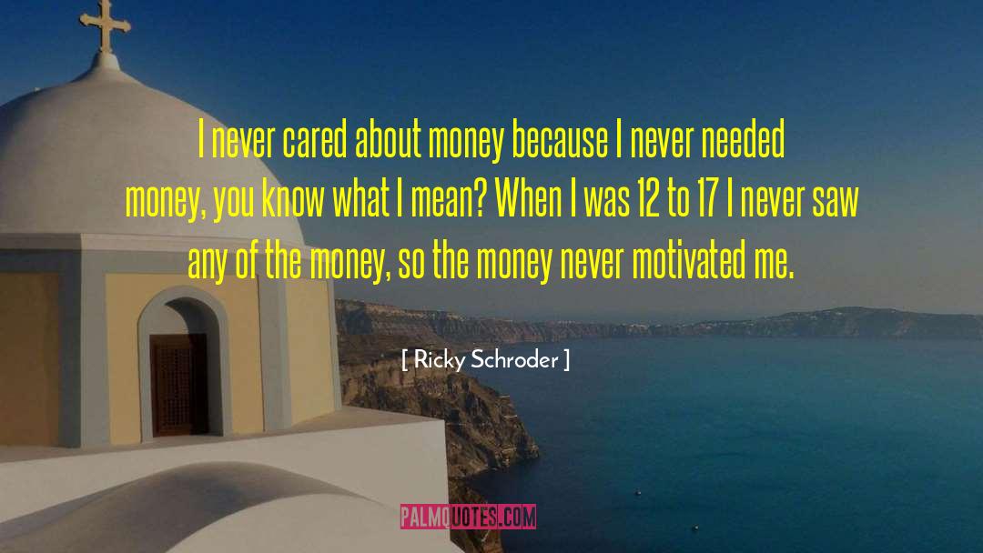 Daubers Money quotes by Ricky Schroder