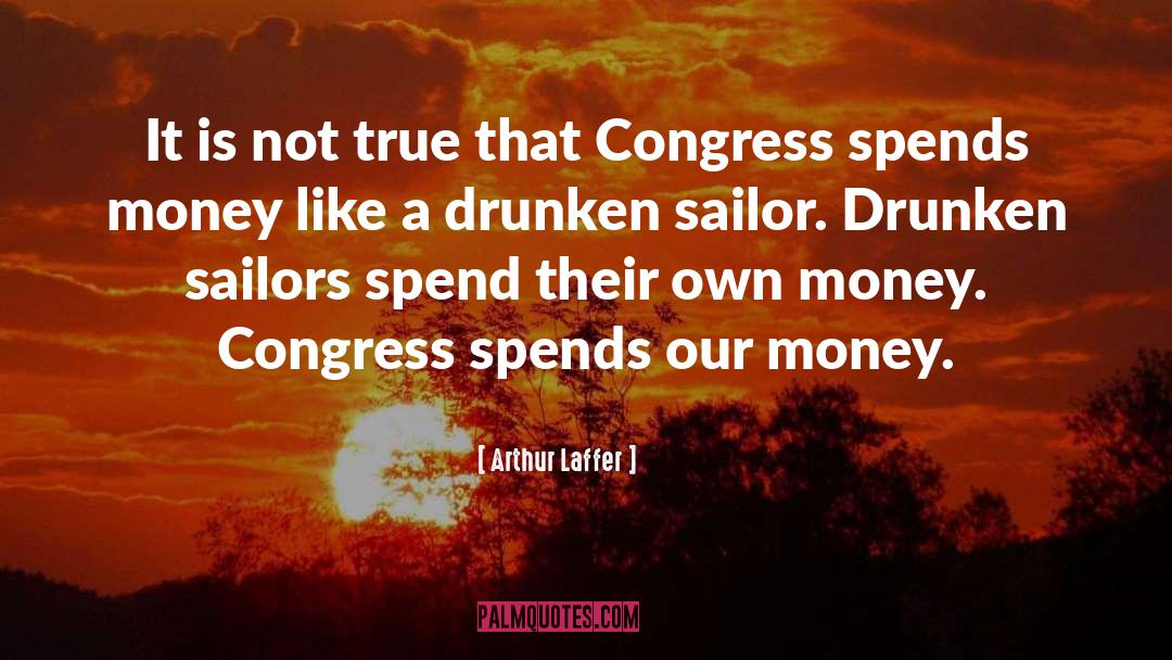 Daubers Money quotes by Arthur Laffer