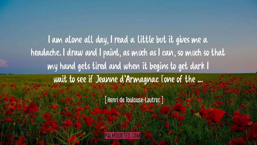 Daubing Paint quotes by Henri De Toulouse-Lautrec