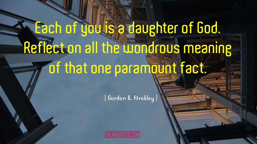 Daughter Of God quotes by Gordon B. Hinckley