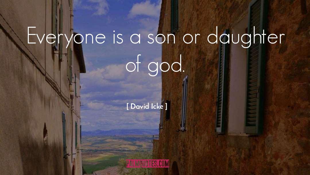 Daughter Of God quotes by David Icke