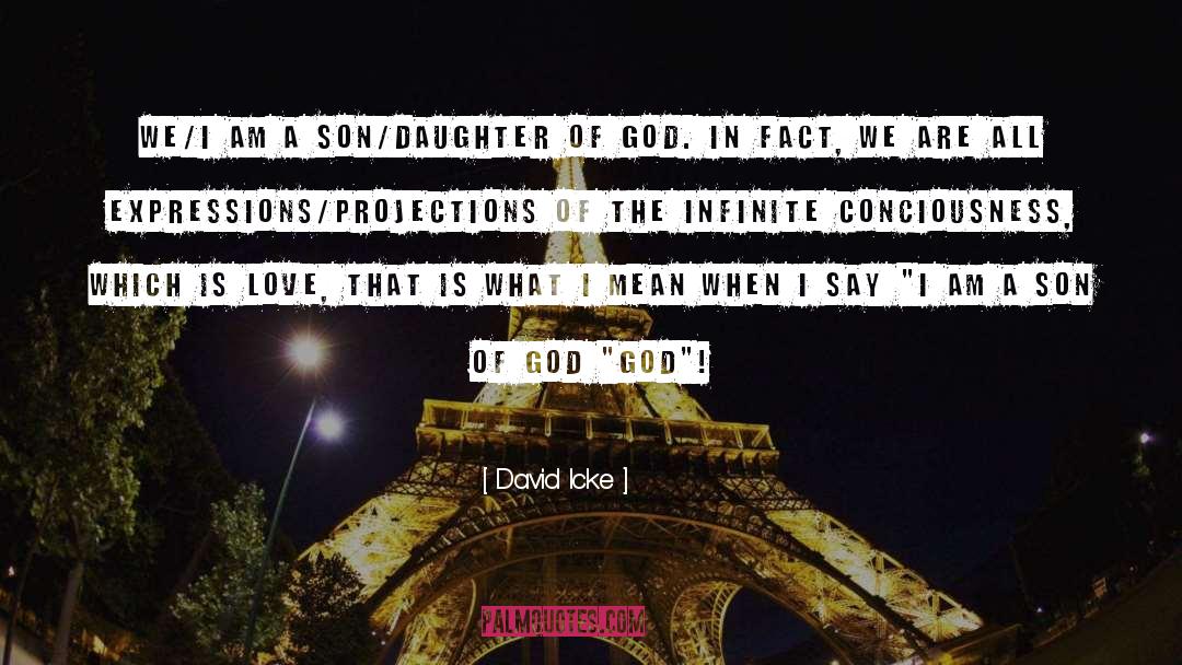 Daughter Of God quotes by David Icke