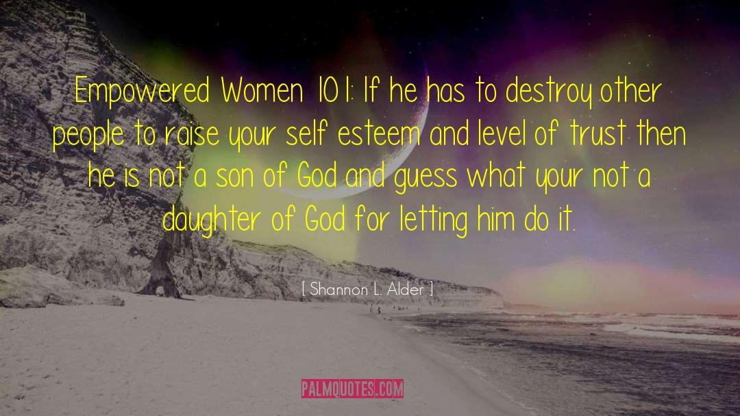 Daughter Of God quotes by Shannon L. Alder