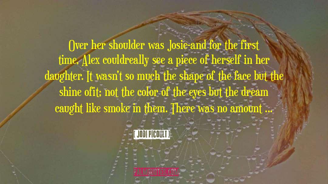 Daughter Of Smoke And Bone quotes by Jodi Picoult