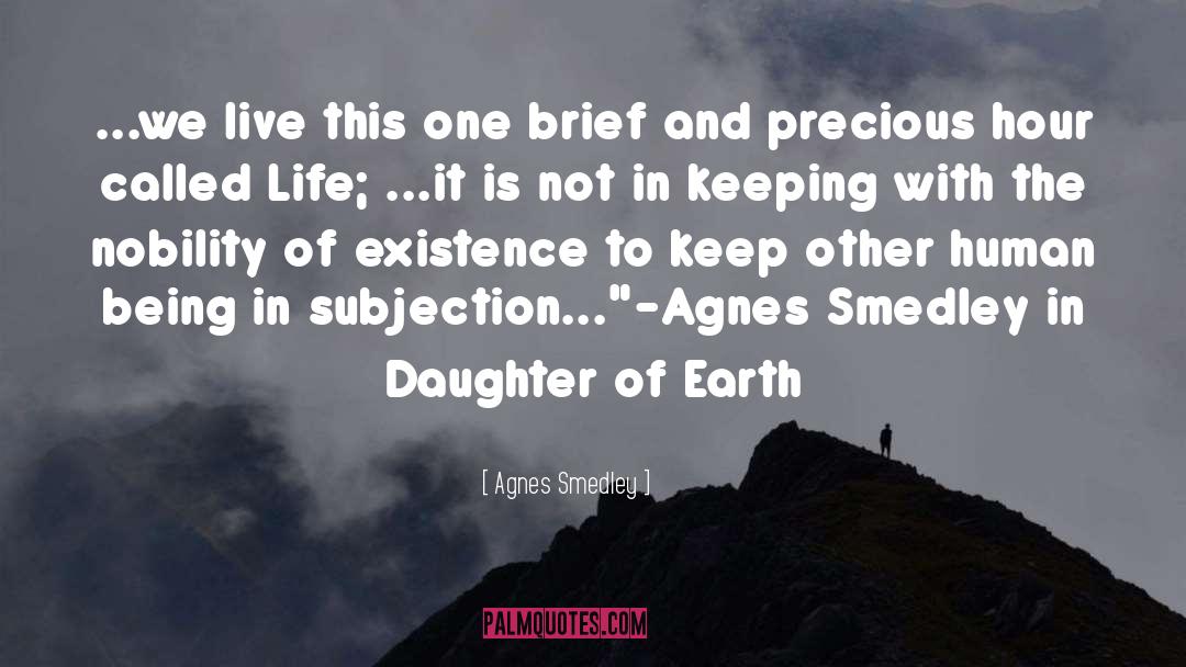 Daughter Of The Forest quotes by Agnes Smedley