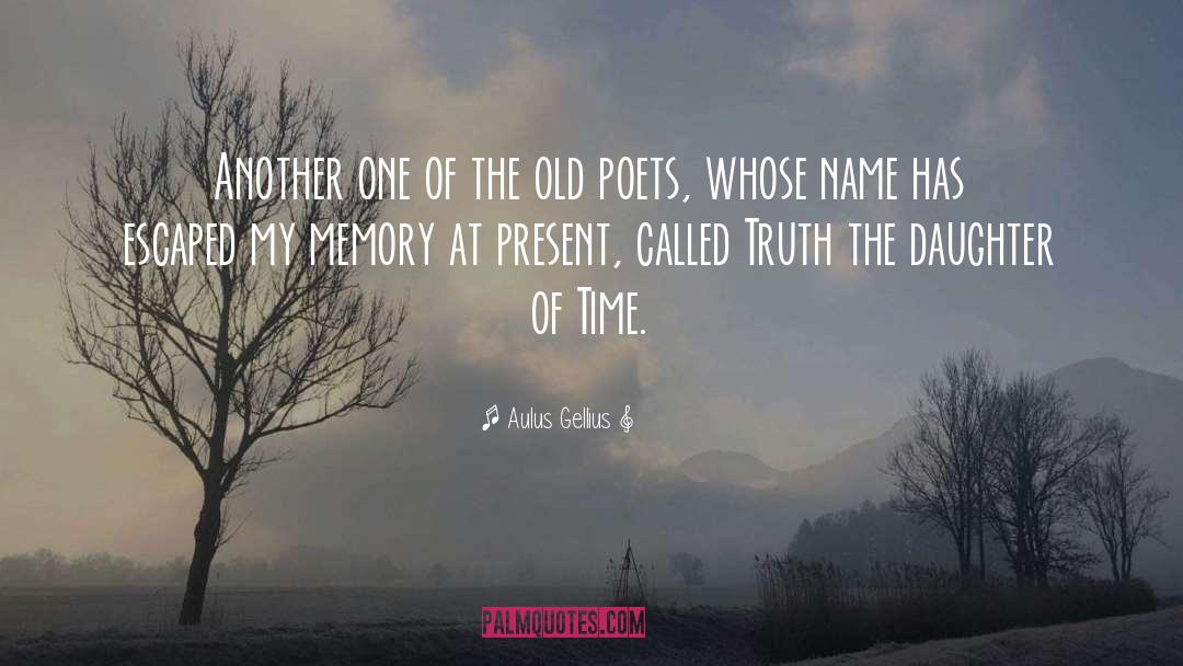 Daughter Of Time quotes by Aulus Gellius