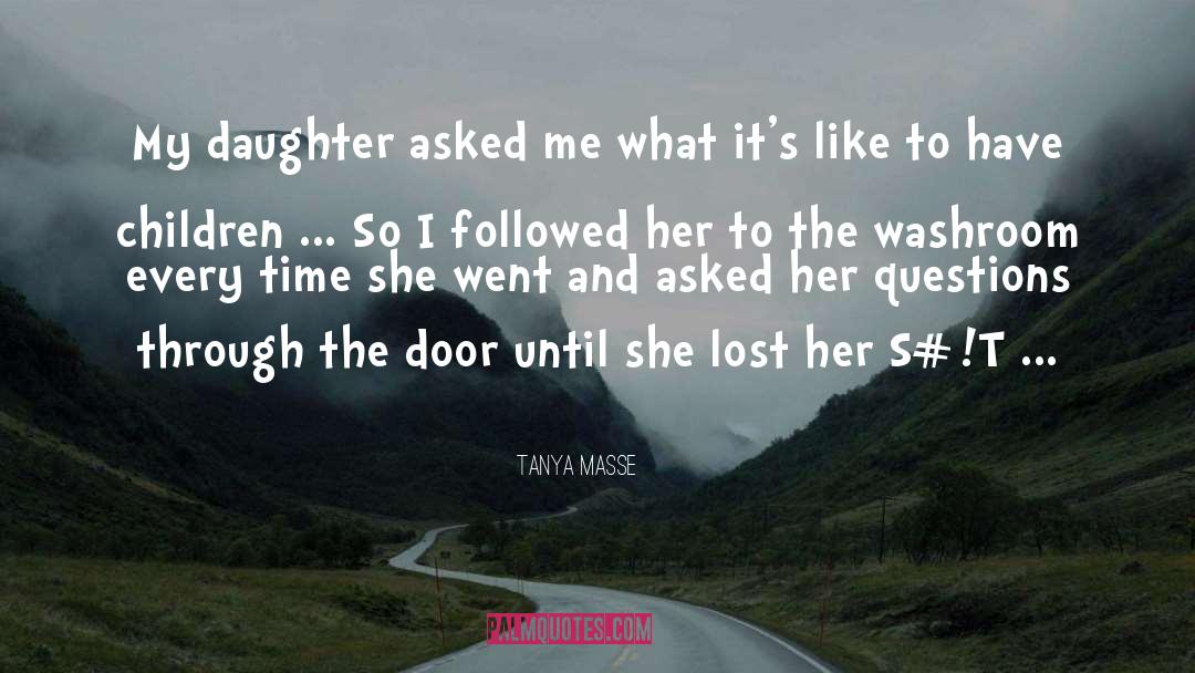 Daughter S Giggling quotes by Tanya Masse