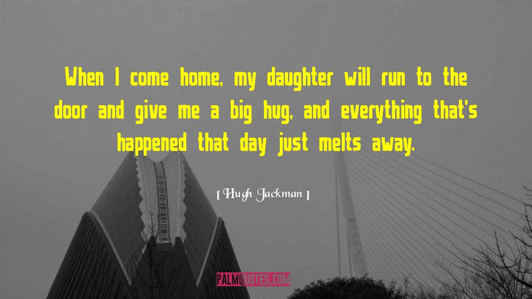 Daughter To Father quotes by Hugh Jackman