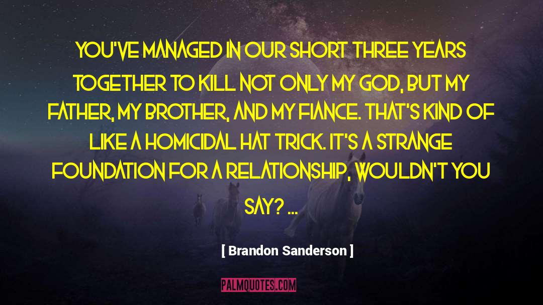 Daughter To Father quotes by Brandon Sanderson