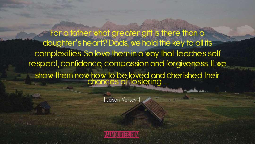 Daughters Fathers quotes by Jason Versey