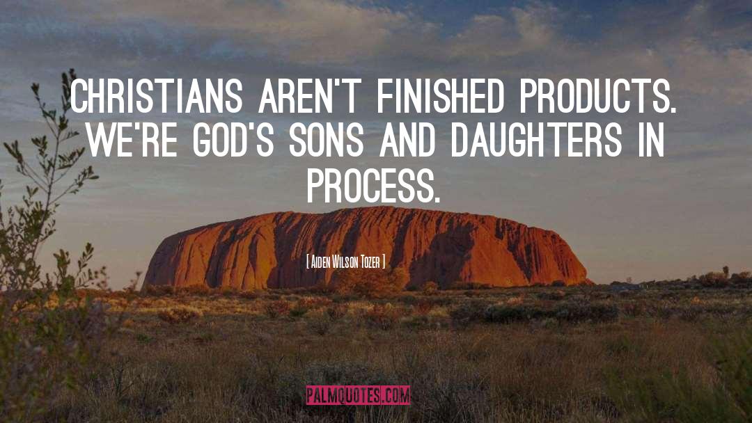 Daughters quotes by Aiden Wilson Tozer