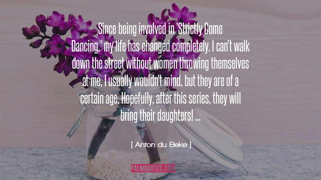 Daughters quotes by Anton Du Beke