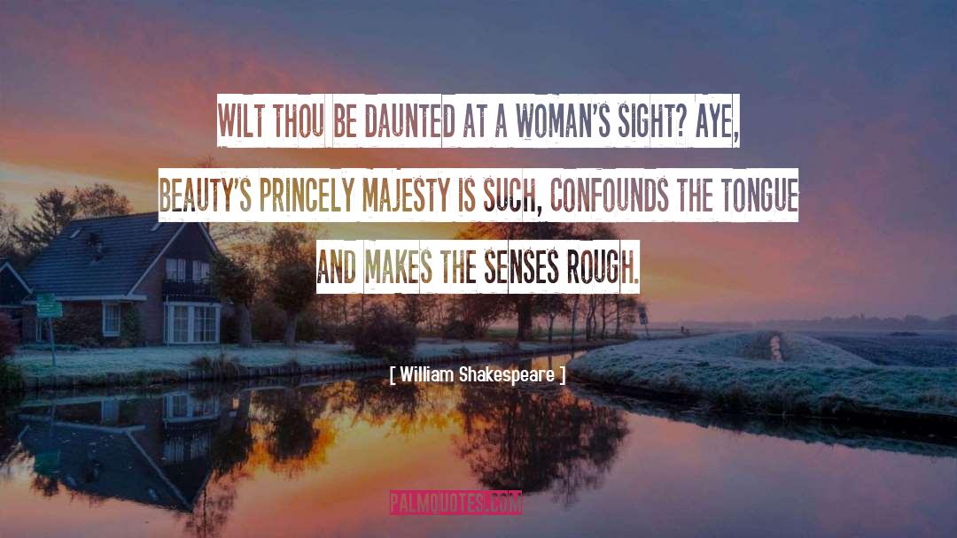 Daunted Synonym quotes by William Shakespeare