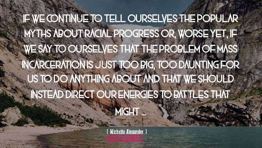 Daunting quotes by Michelle Alexander
