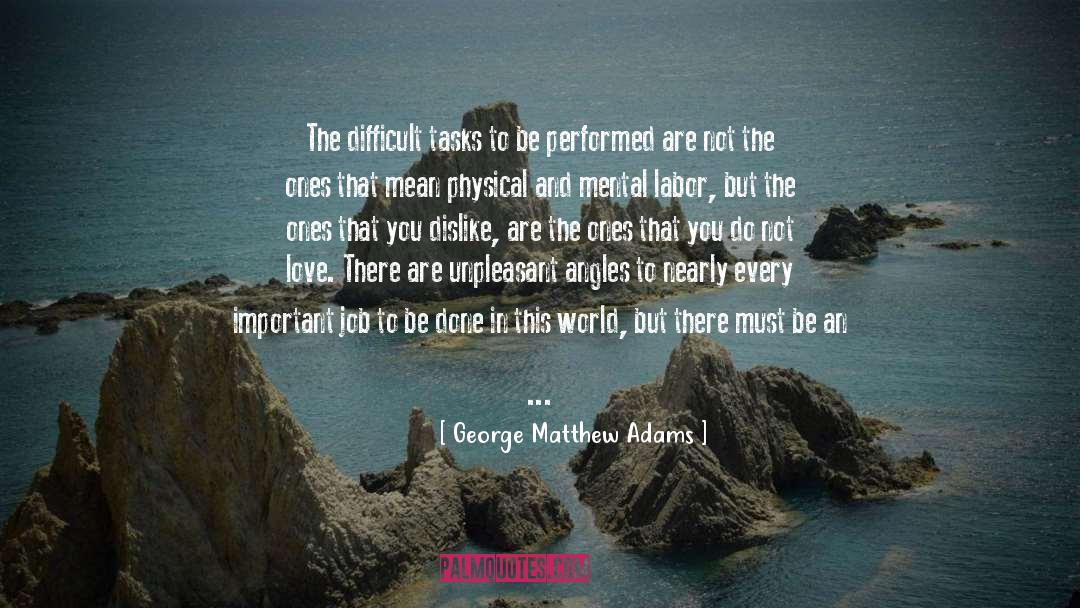 Daunting Tasks quotes by George Matthew Adams
