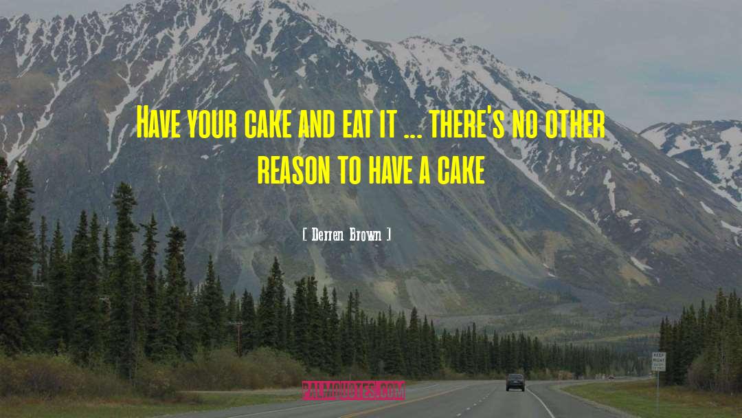Dauntless Cake quotes by Derren Brown