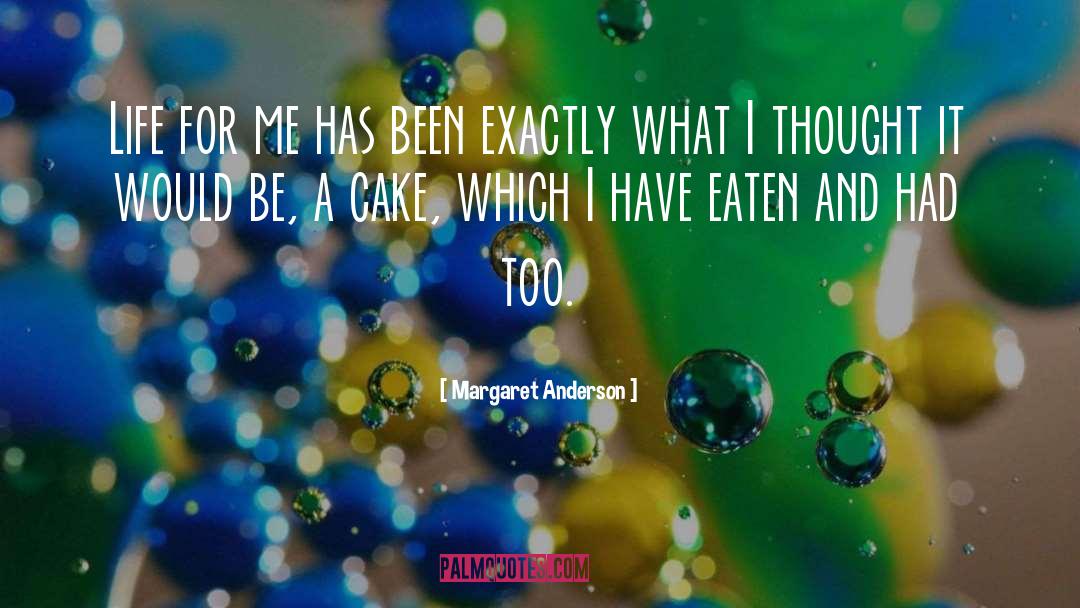 Dauntless Cake quotes by Margaret Anderson
