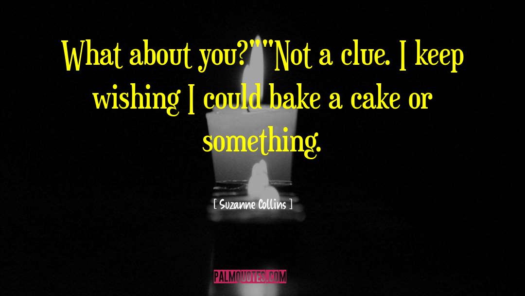 Dauntless Cake quotes by Suzanne Collins
