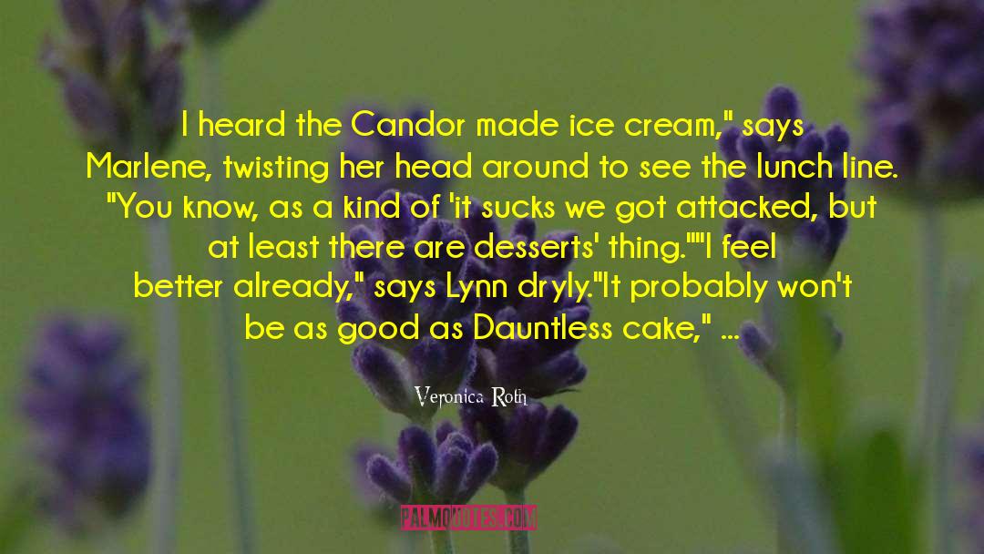 Dauntless Cake quotes by Veronica Roth